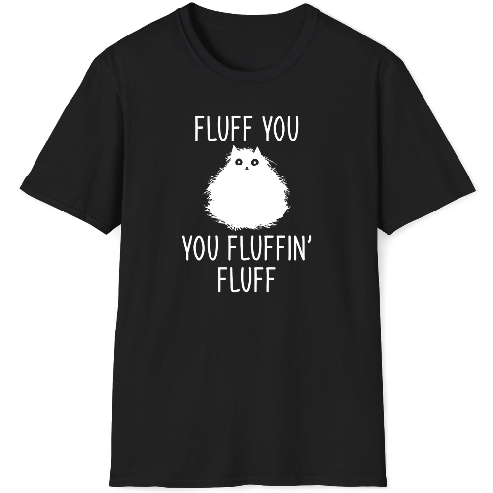 Fluff you, you fluffin' fluff