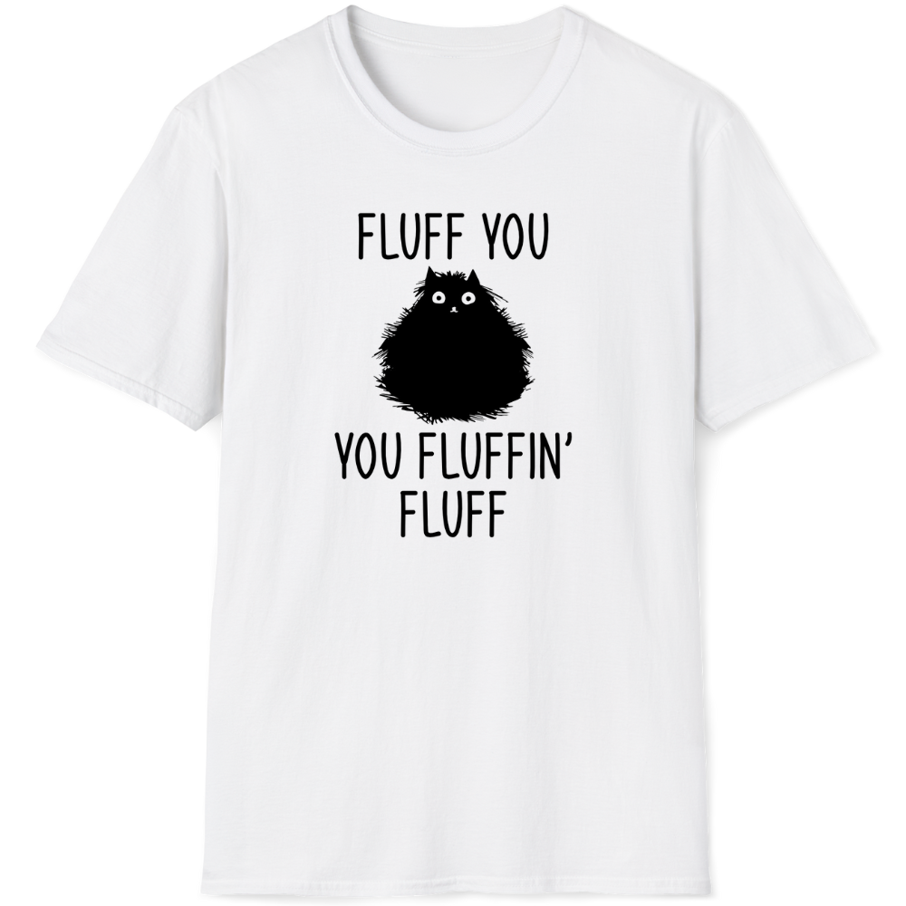 Fluff you, you fluffin' fluff