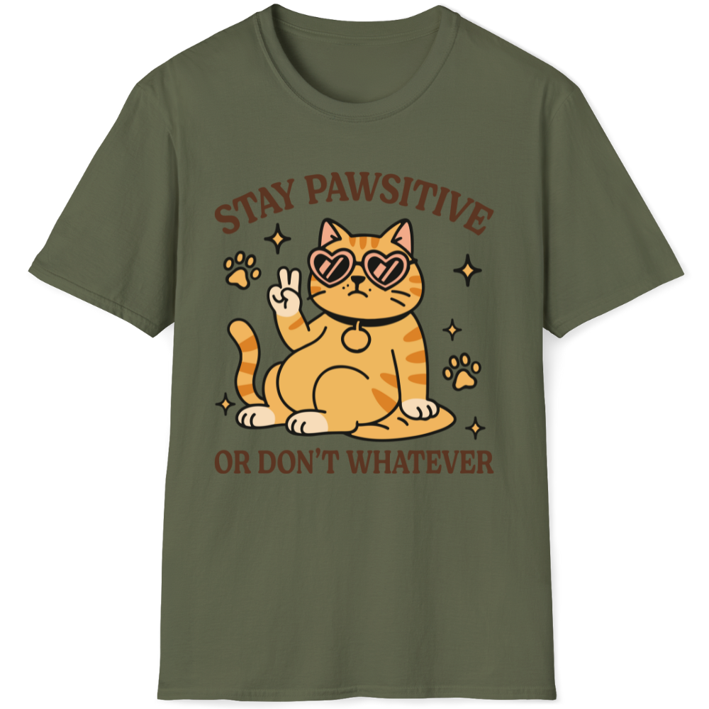 Stay pawsitive or don't whatever