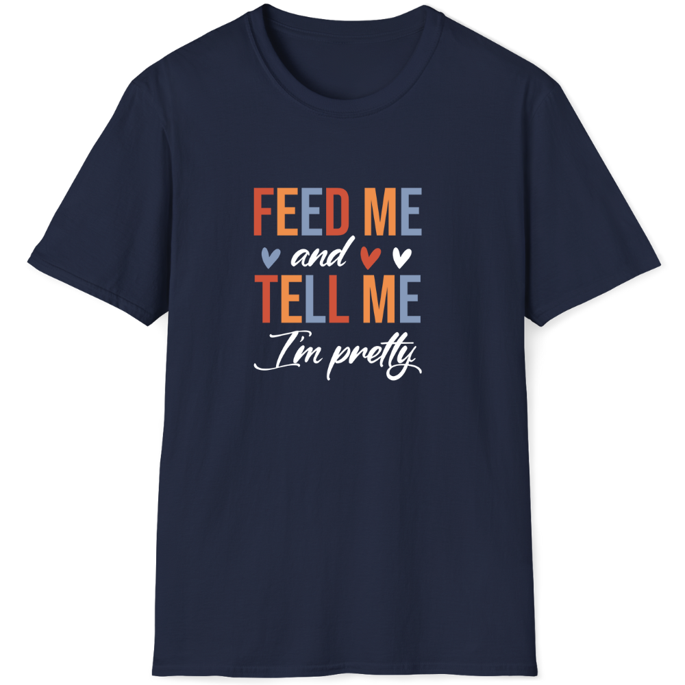 Feed me and tell me I'm pretty