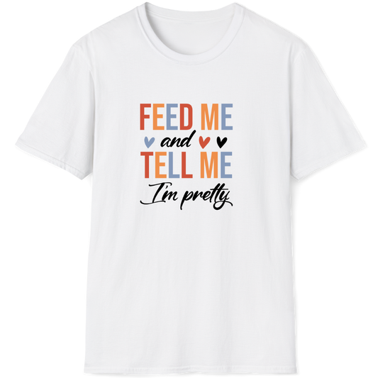 Feed me and tell me I'm pretty