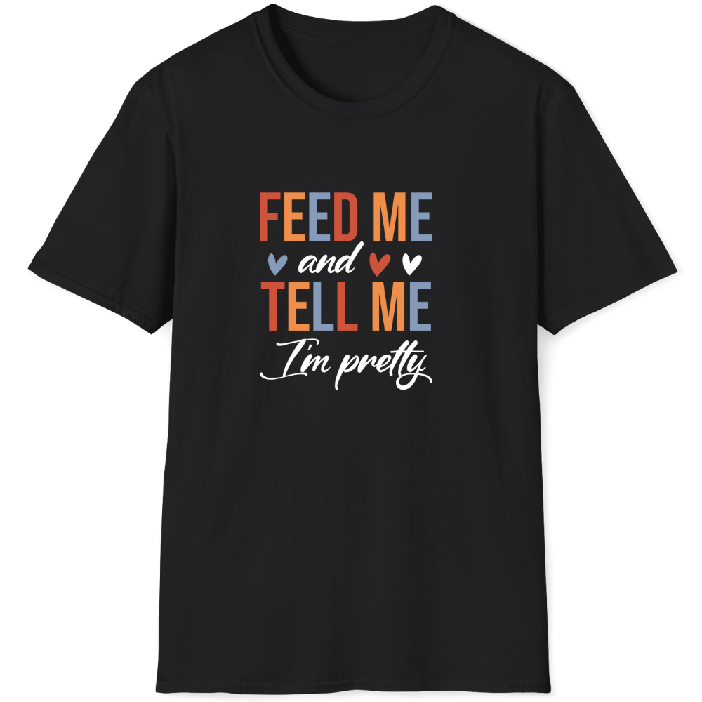 Feed me and tell me I'm pretty