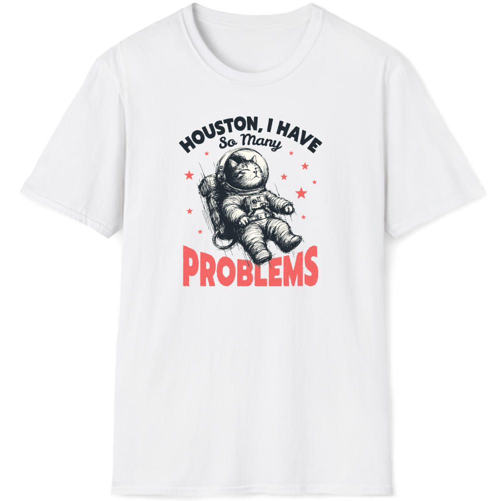 Houston, I have so many problems