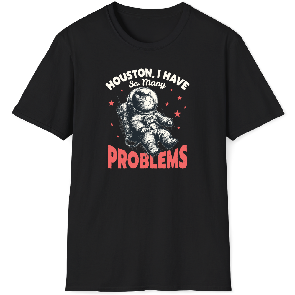 Houston, I have so many problems