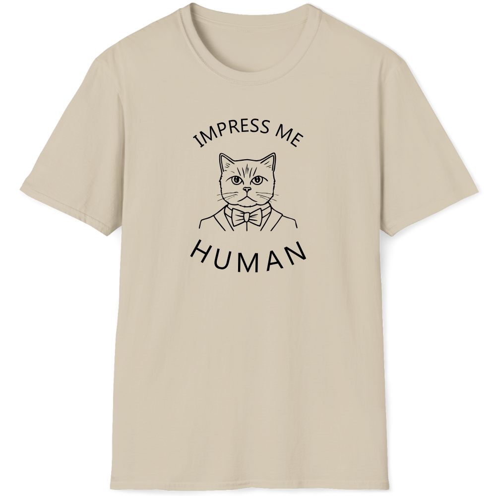 Impress me human