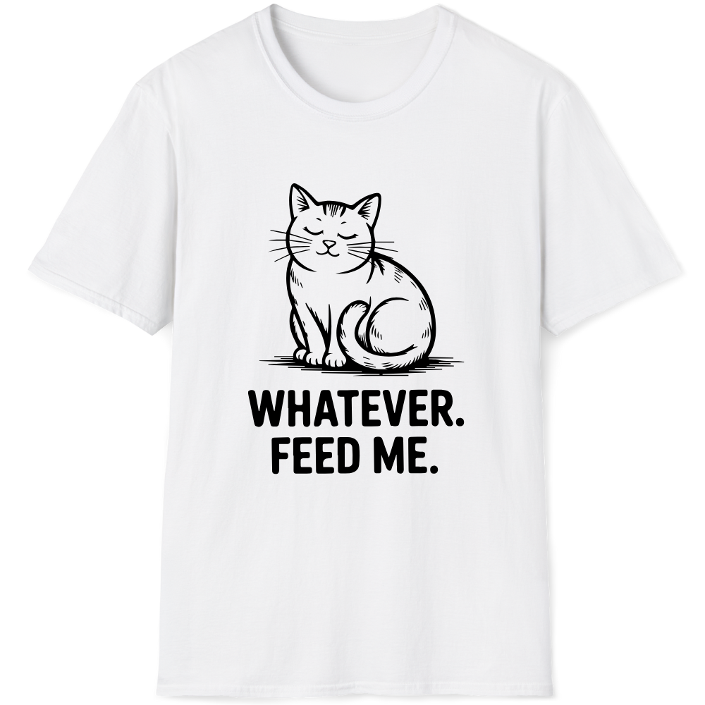 Whatever. Feed me