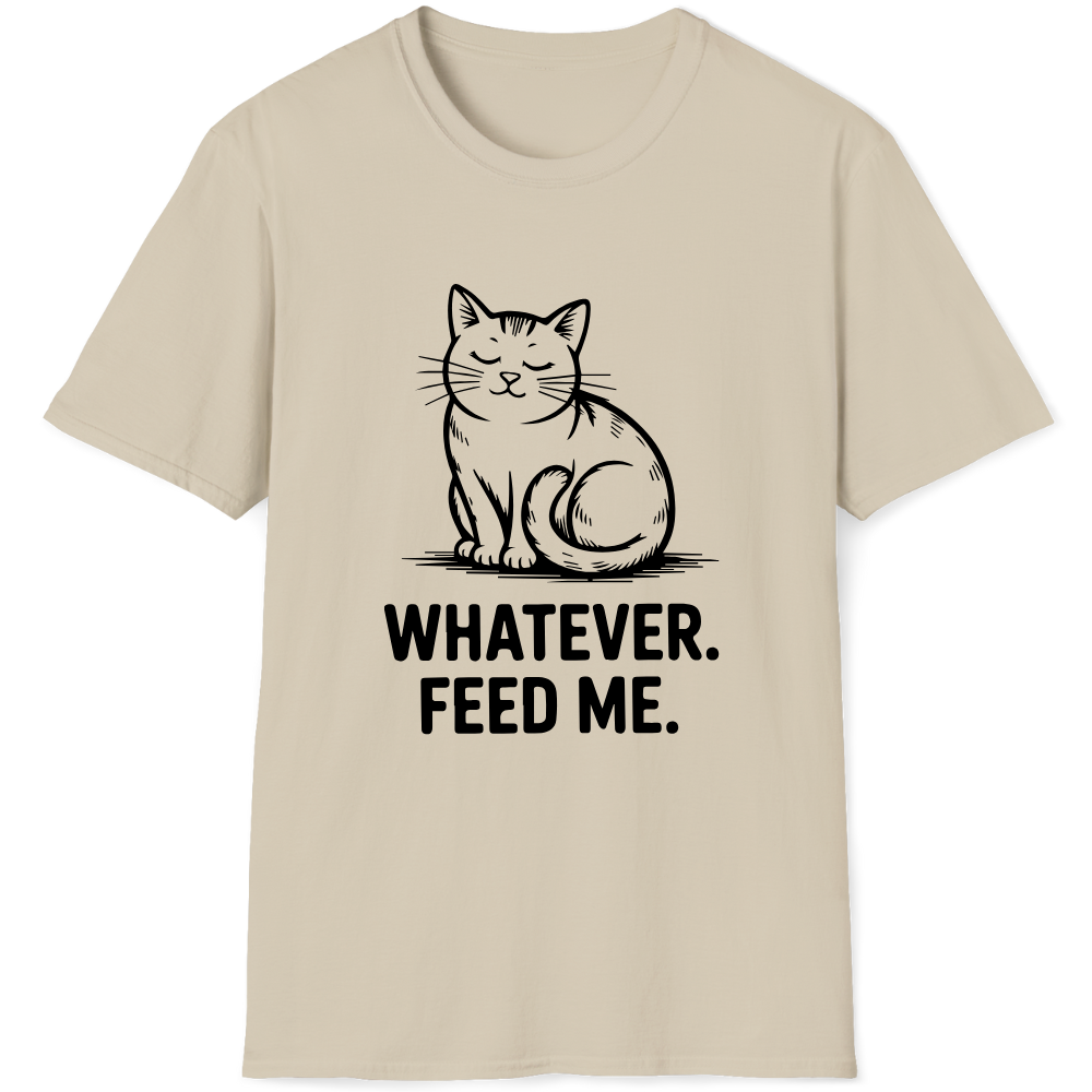 Whatever. Feed me