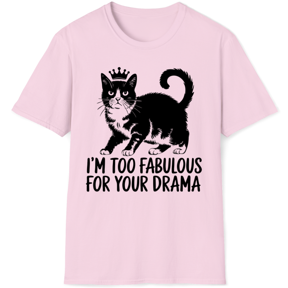 I'm too fabulous for your drama