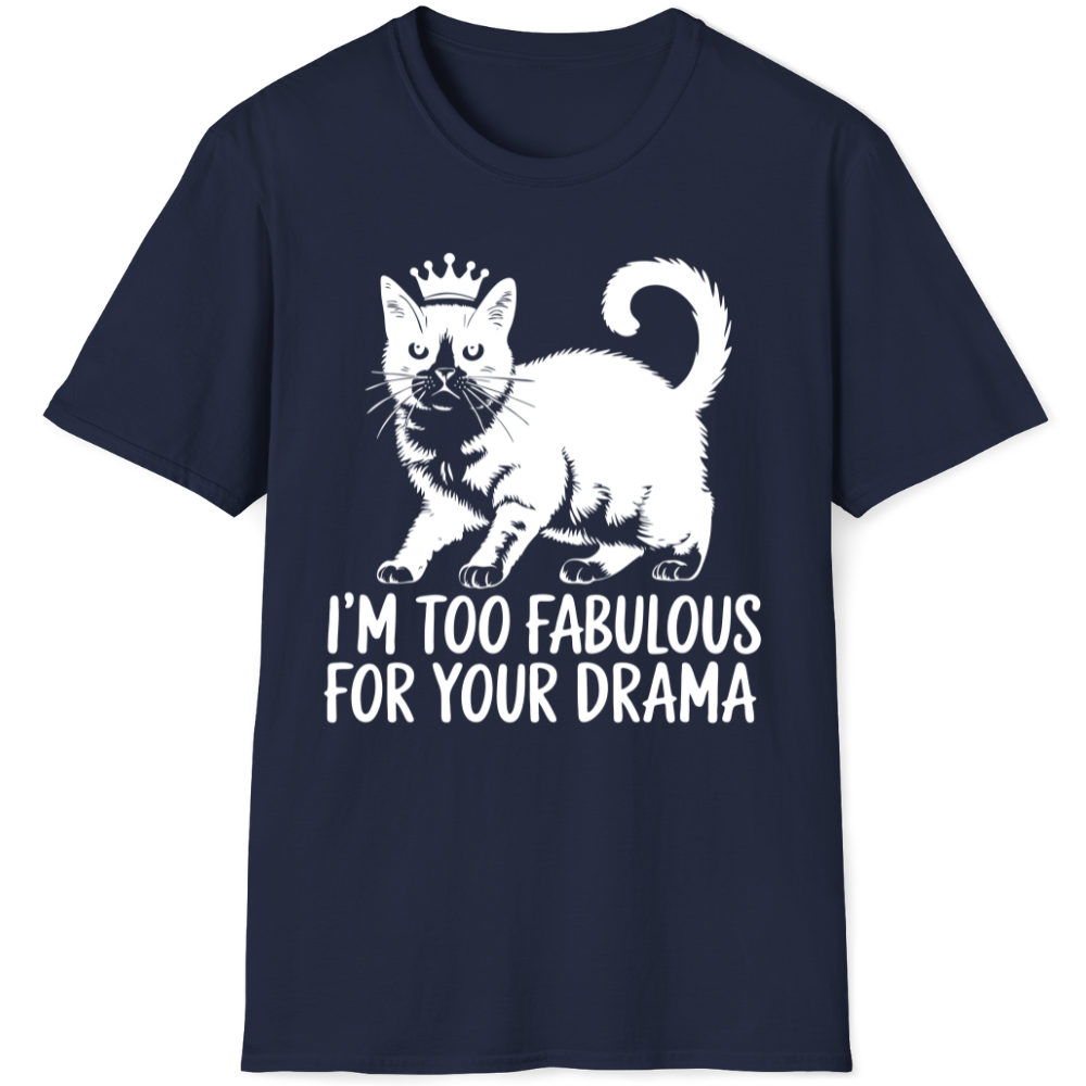 I'm too fabulous for your drama
