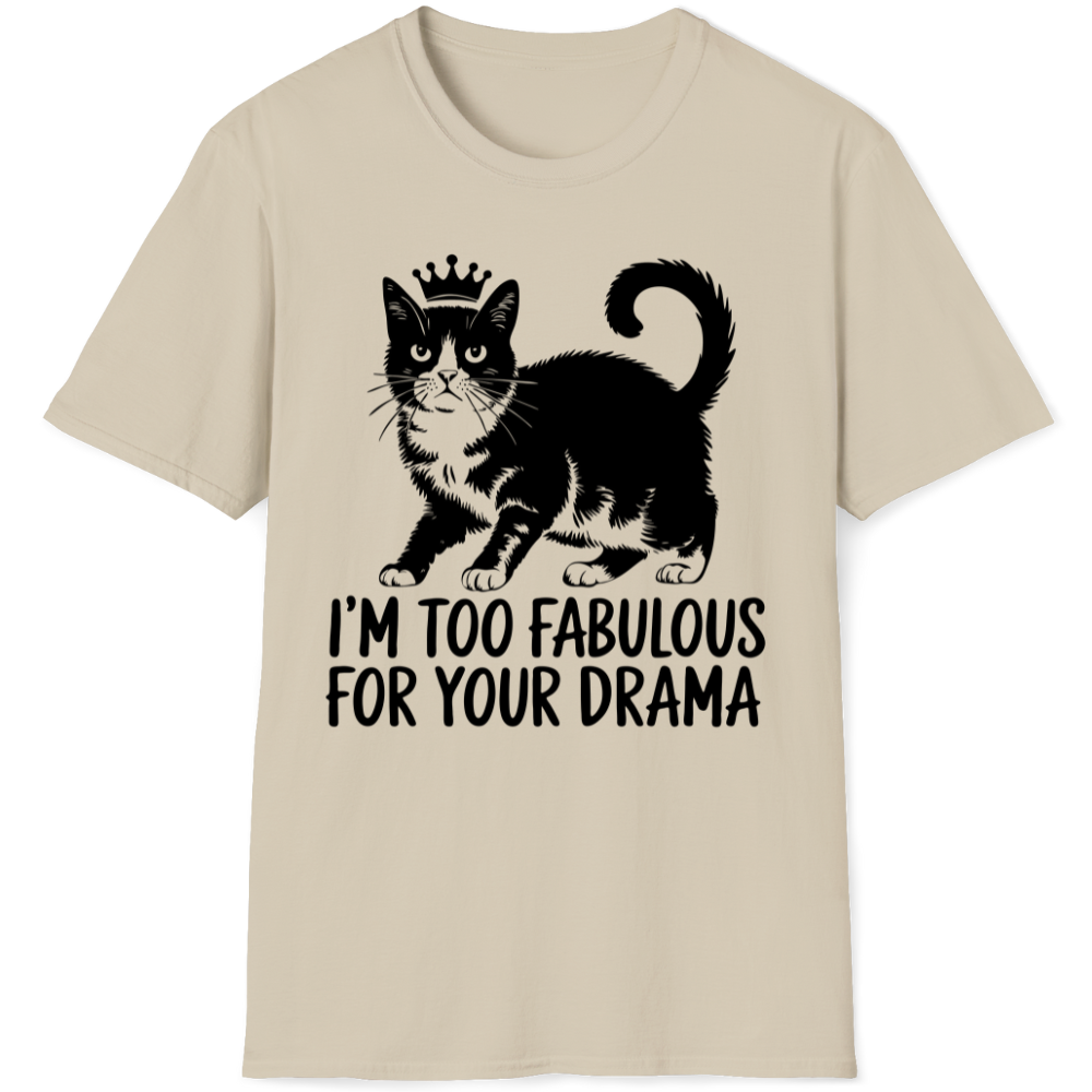 I'm too fabulous for your drama