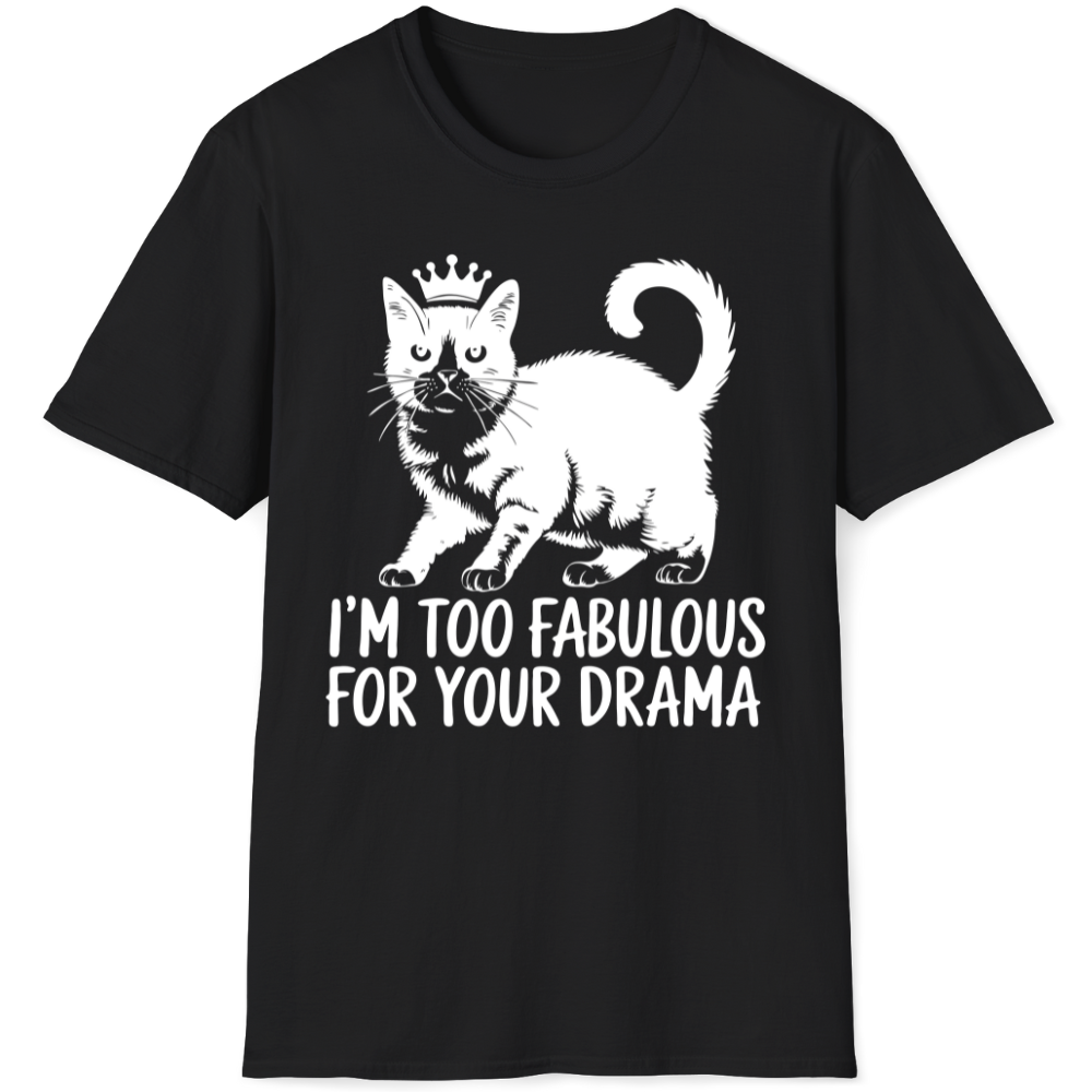 I'm too fabulous for your drama